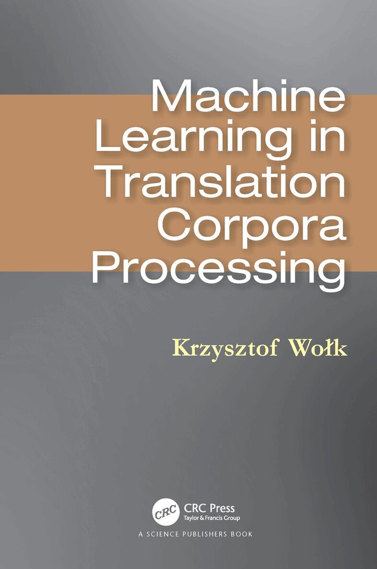 Krzysztof Wolk - Machine Learning in Translation Corpora Processing, Häftad. Tillgänglighet: Lägg i varukorg