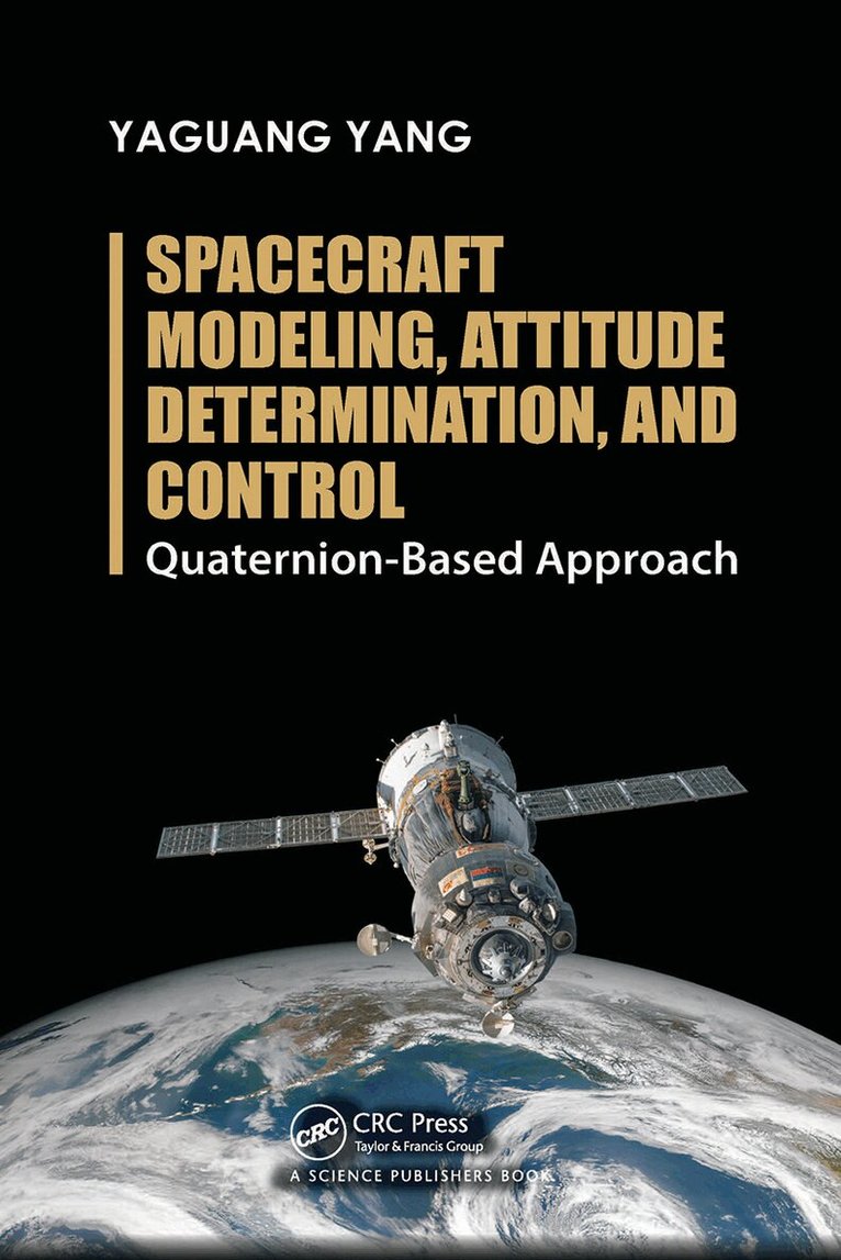 Yaguang Yang - Spacecraft Modeling, Attitude Determination, and Control, Häftad