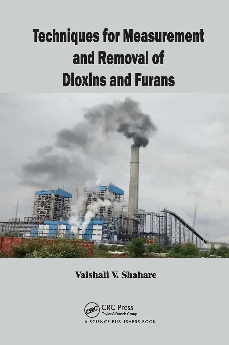 Vaishali Shahare - Techniques for Measurement and Removal of Dioxins and Furans, Häftad. Tillgänglighet: Lägg i varukorg