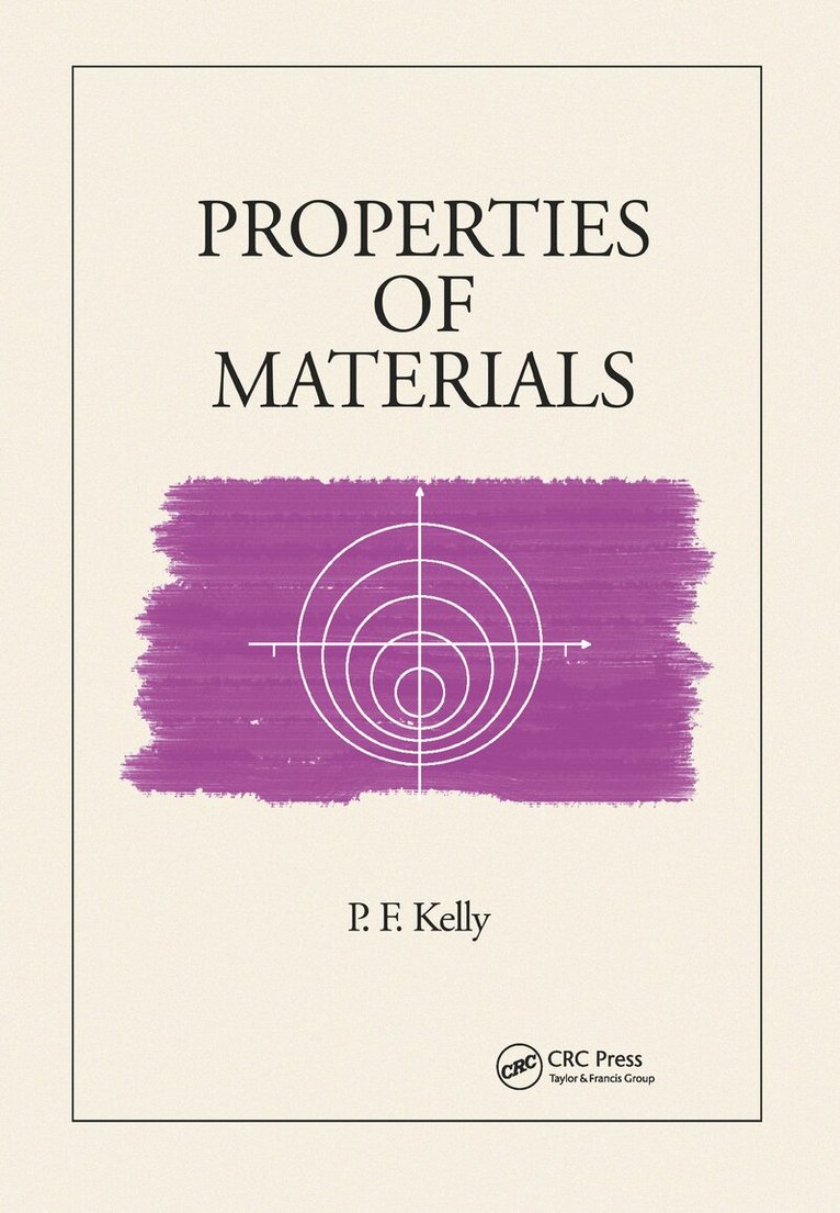 P.F. Kelly - Properties of Materials, Häftad. Tillgänglighet: Lägg i varukorg