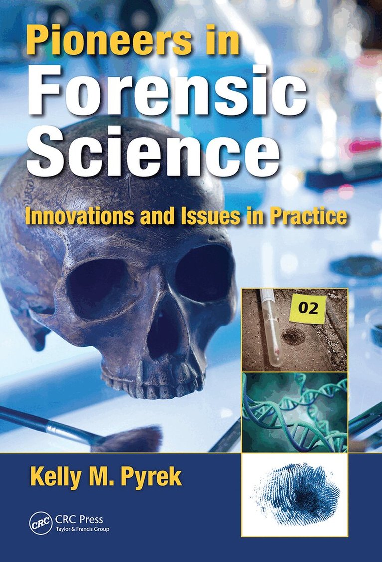 Kelly M. Pyrek - Pioneers in Forensic Science, Häftad