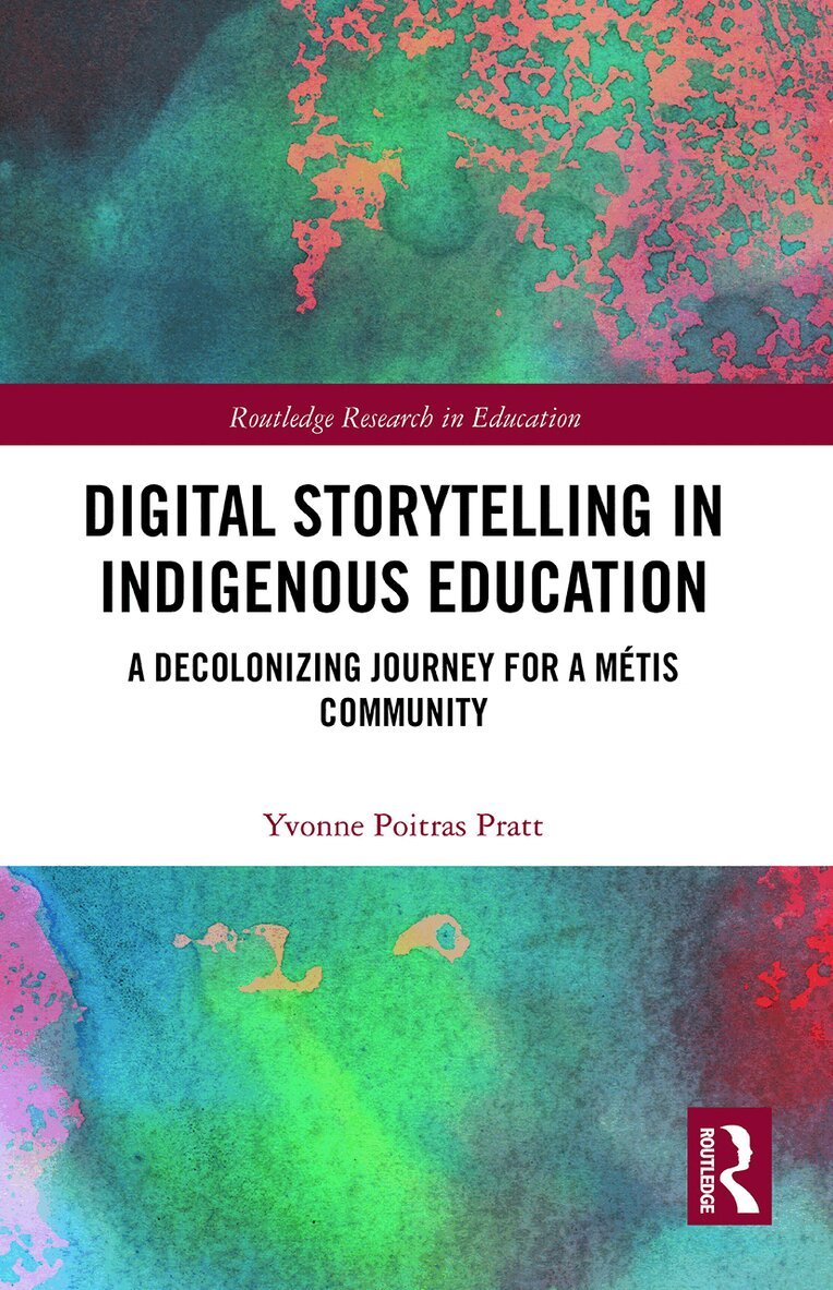 Yvonne Poitras Pratt - Digital Storytelling in Indigenous Education, Häftad