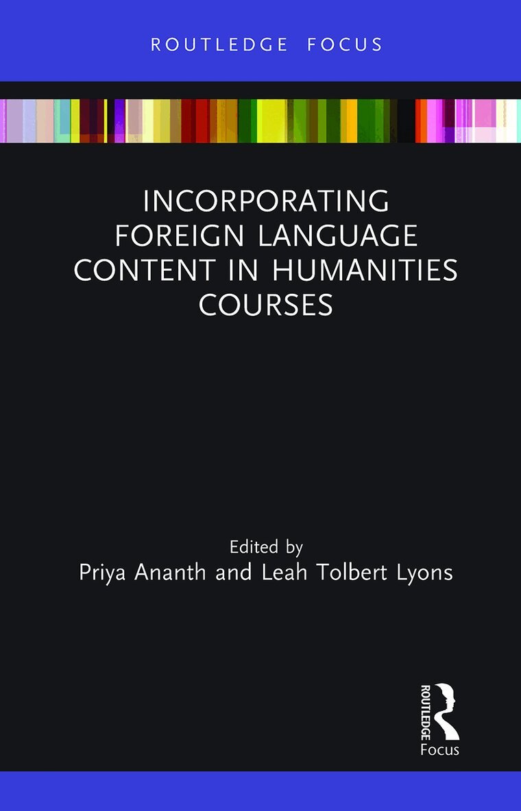 Priya Ananth, Leah Tolbert Lyons - Incorporating Foreign Language Content in Humanities Courses, Häftad