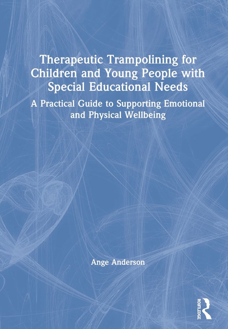 Ange Anderson - Therapeutic Trampolining for Children and Young People with Special Educational Needs, Inbunden. Tillgänglighet: Lägg i varukorg
