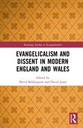 Evangelicalism and Dissent in Modern England and Wales