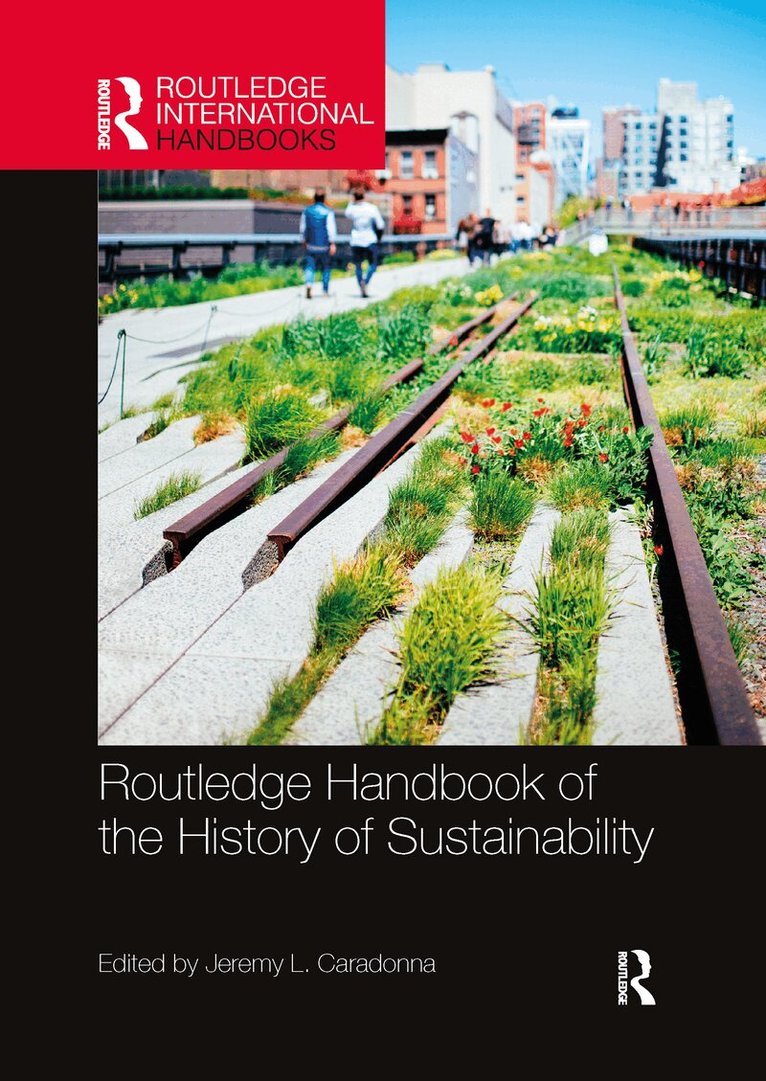 Jeremy L. Caradonna - Routledge Handbook of the History of Sustainability, Häftad. Tillgänglighet: Lägg i varukorg