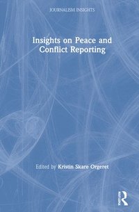 Insights on Peace and Conflict Reporting