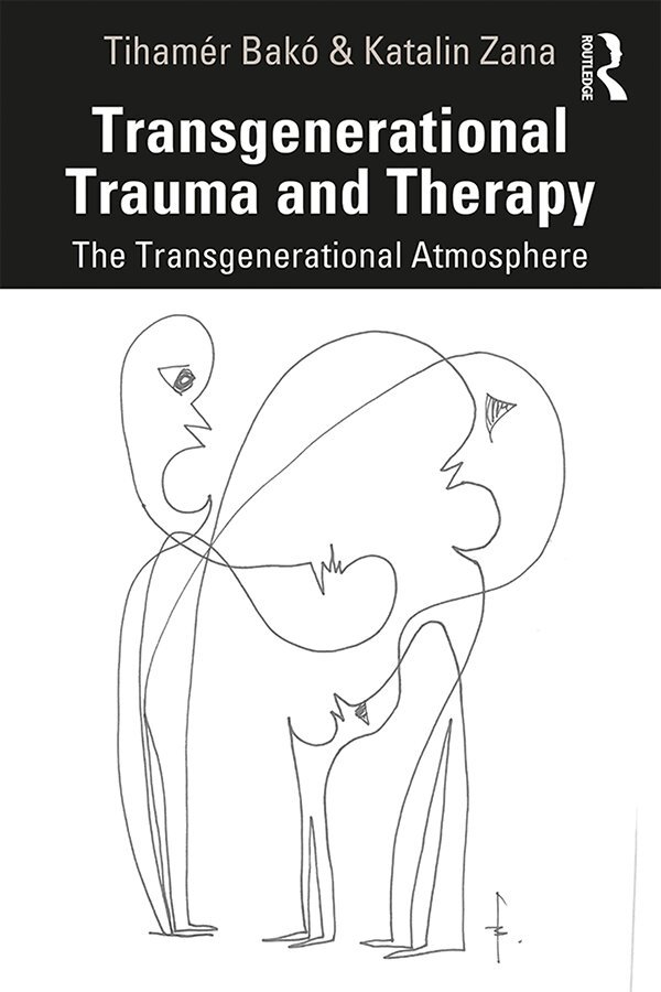 Tihamér Bakó, Katalin Zana - Transgenerational Trauma and Therapy, Häftad