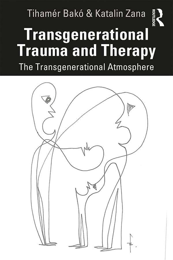 Tihamér Bakó, Katalin Zana - Transgenerational Trauma and Therapy, Inbunden