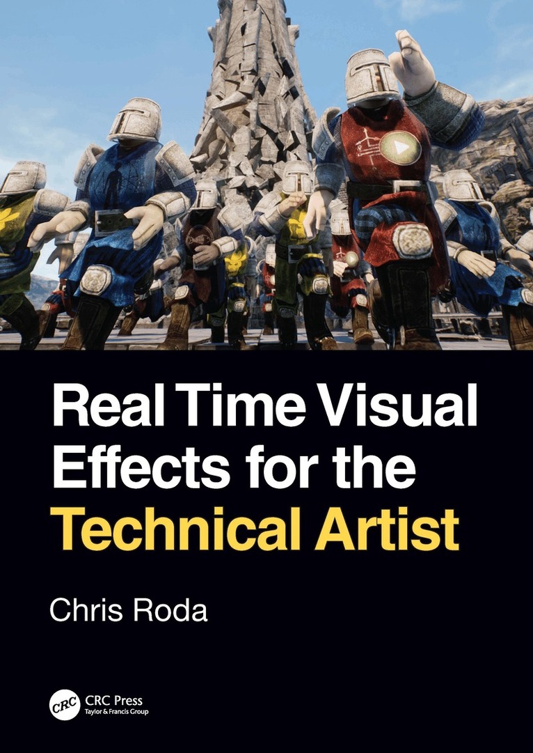 Chris Roda - Real Time Visual Effects for the Technical Artist, Inbunden