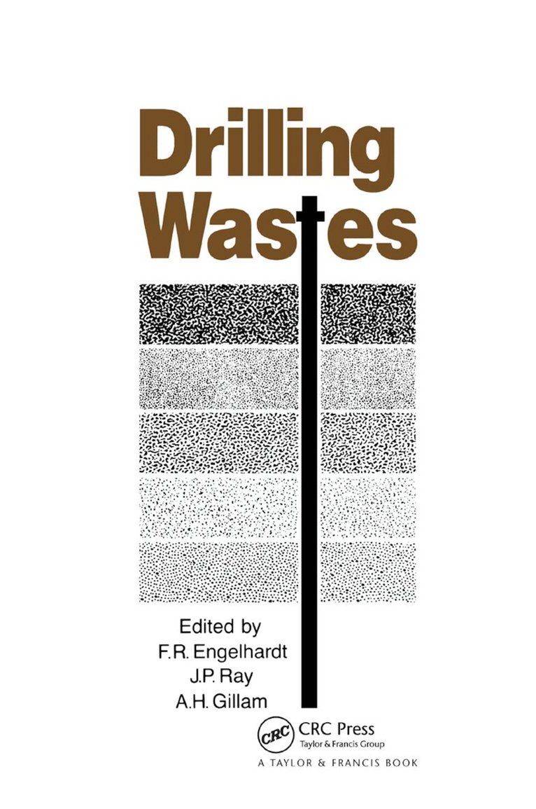 F.R. Englehardt, A.H. Gillam, J.P. Ray - Drilling Wastes, Häftad