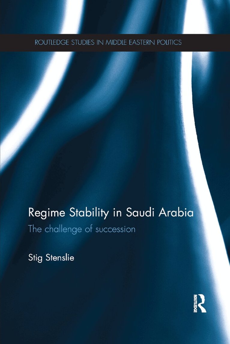 Stig Stenslie - Regime Stability in Saudi Arabia, Häftad