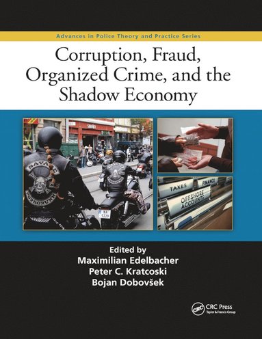 Corruption, Fraud, Organized Crime, and the Shadow Economy av Maximilian Edelbacher, Peter C Kratcoski, Bojan Dobovsek, Peter C Kratcoski