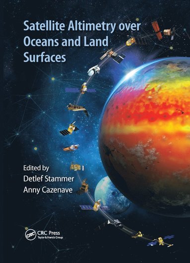 Satellite Altimetry Over Oceans and Land Surfaces av Detlef Stammer, Anny Cazenave