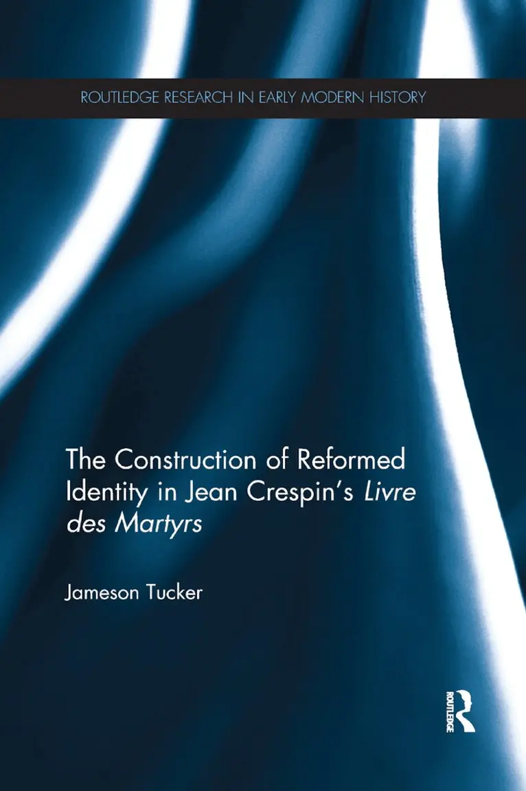 Jameson Tucker - Construction of Reformed Identity in Jean Crespin's Livre des Martyrs, Häftad. Tillgänglighet: Lägg i varukorg