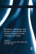 Donations, Inheritance and Property in the Nordic and Western World from Late Antiquity until Today