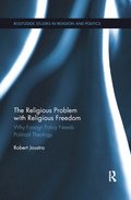 The Religious Problem with Religious Freedom