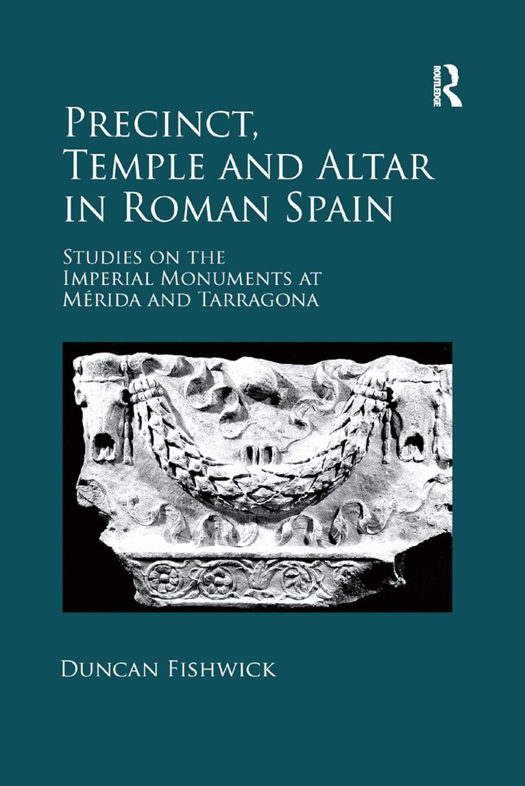 Duncan Fishwick - Precinct, Temple and Altar in Roman Spain, Häftad
