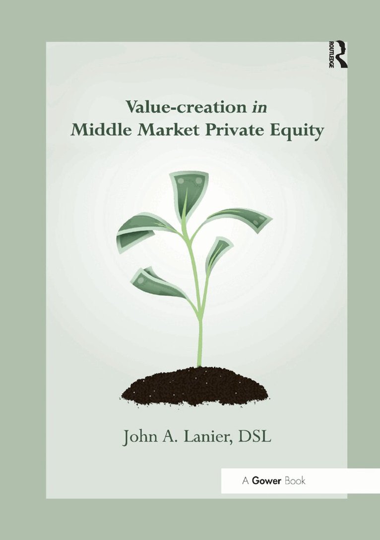 John A. Lanier - Value-creation in Middle Market Private Equity, Häftad