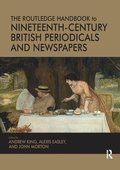 The Routledge Handbook to Nineteenth-Century British Periodicals and Newspapers