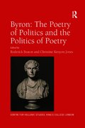 Byron: The Poetry of Politics and the Politics of Poetry