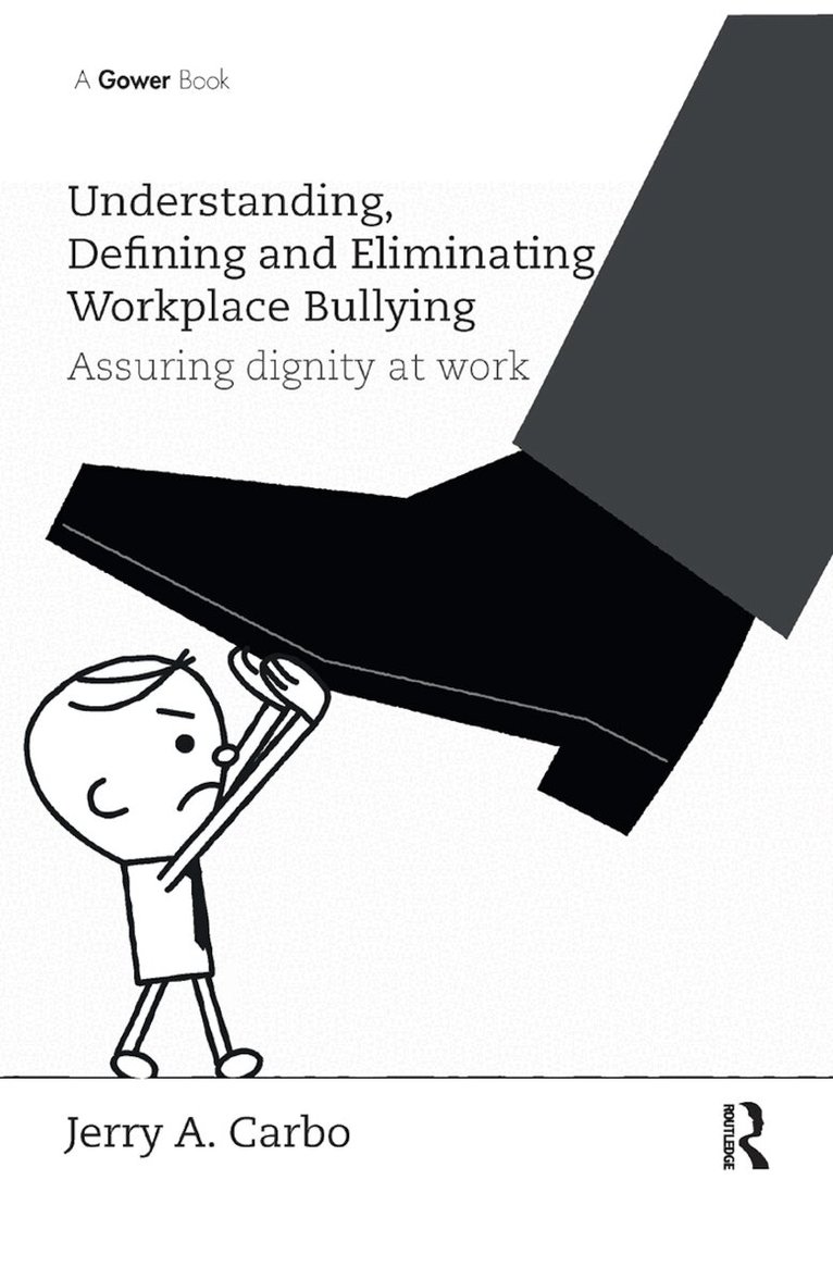 Jerry A. Carbo - Understanding, Defining and Eliminating Workplace Bullying, Häftad. Tillgänglighet: Lägg i varukorg