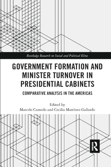 Government Formation and Minister Turnover in Presidential Cabinets av Marcelo Camerlo, Cecilia Martínez-Gallardo, Marcelo Camerlo, Cecilia Martinez-