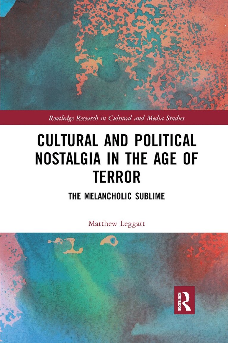 Matthew Leggatt - Cultural and Political Nostalgia in the Age of Terror, Häftad. Tillgänglighet: Lägg i varukorg