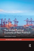 The Global Political Economy of Ral Prebisch
