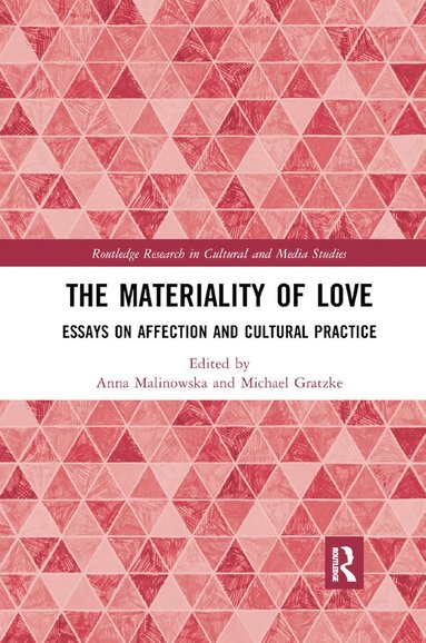 Materiality of Love av Anna Malinowska, Michael Gratzke