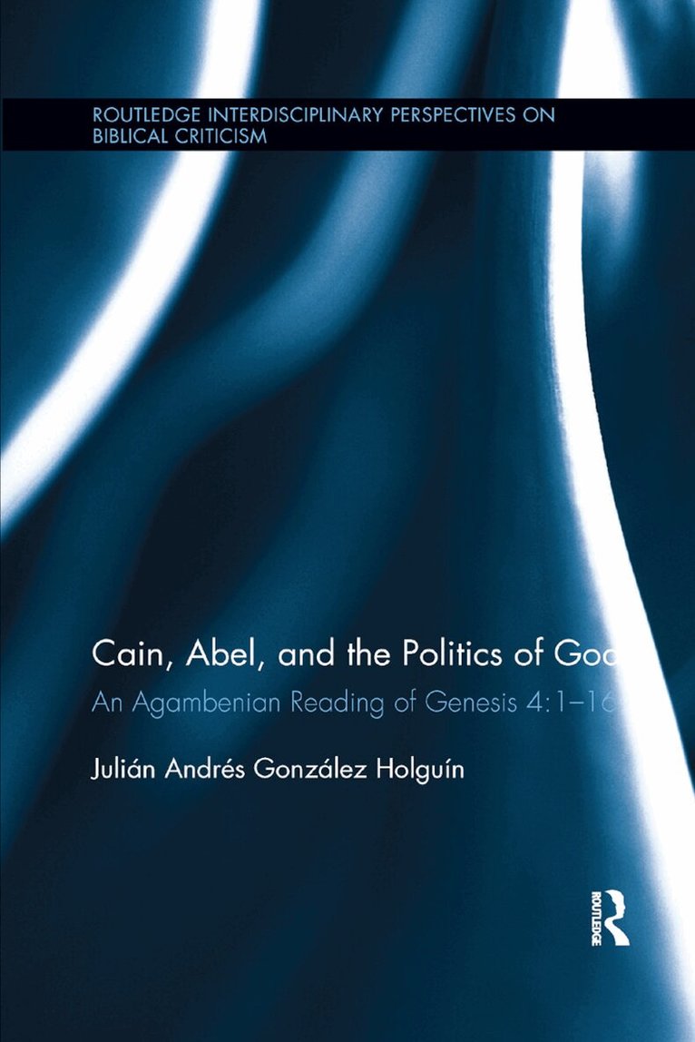 Julián Andrés González Holguín - Cain, Abel, and the Politics of God, Häftad