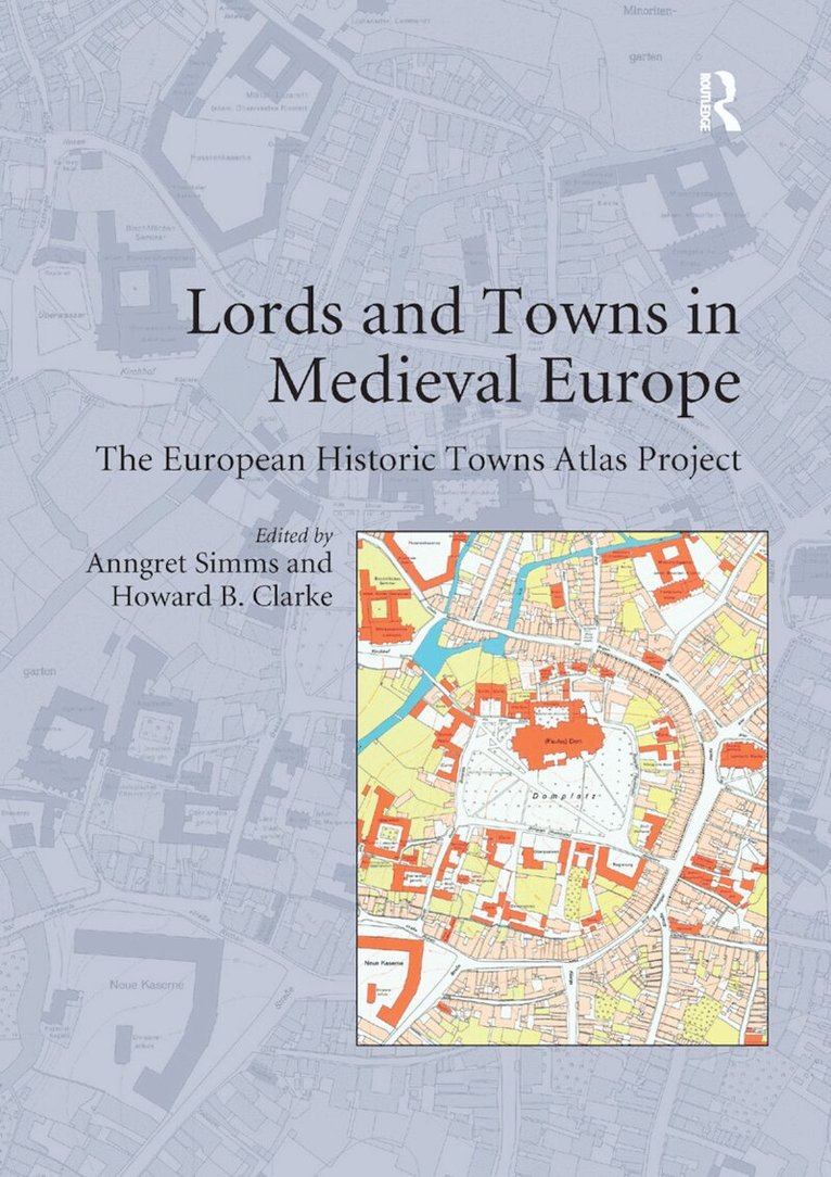 Howard B. Clarke, Anngret Simms - Lords and Towns in Medieval Europe, Häftad