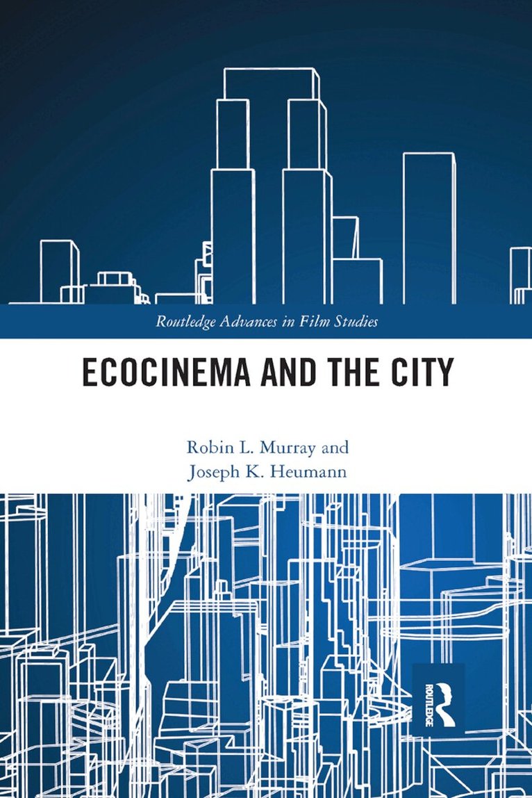Robin L. Murray, Joseph K. Heumann - Ecocinema in the City, Häftad