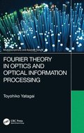 Fourier Theory in Optics and Optical Information Processing