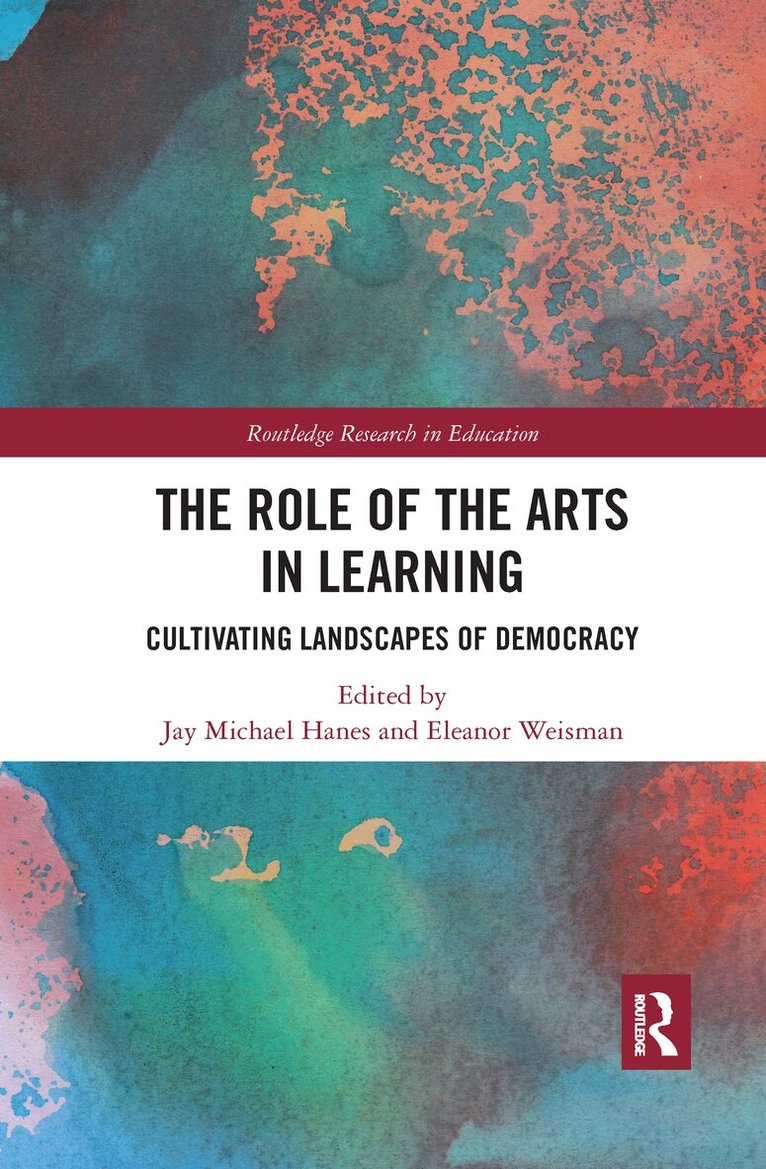 Jay Michael Hanes, Eleanor Weisman - Role of the Arts in Learning, Häftad. Tillgänglighet: Lägg i varukorg