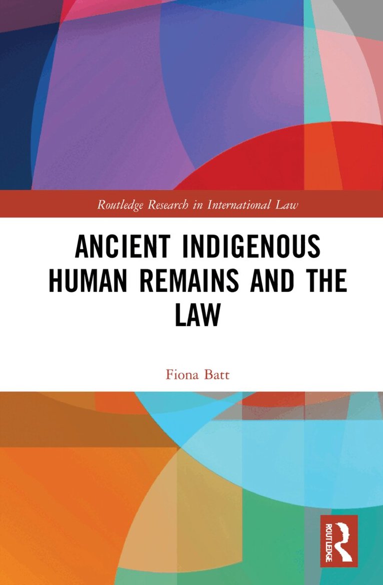 Fiona Batt - Ancient Indigenous Human Remains and the Law, Inbunden. Tillgänglighet: Lägg i varukorg