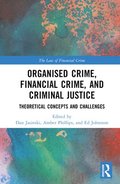 Organised Crime, Financial Crime and Criminal Justice