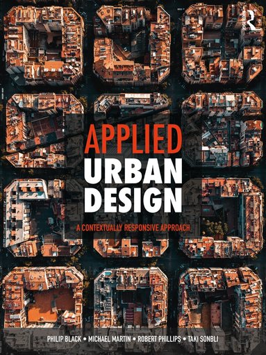 Philip Black, Michael Martin, Robert Phillips, Taki Sonbli - Applied Urban Design, Häftad