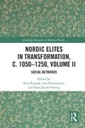 Nordic Elites in Transformation, c. 10501250, Volume II