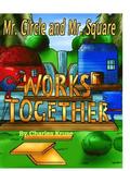 Mr. Circle and Mr. Square Works Together.