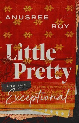Anusree Roy - Little Pretty and the Exceptional, Häftad