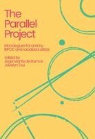 Argel Monte de Ramos, Jocelyn Tsui - The Parallel Project: Monologues for and by Ibpoc and Racialized Artists, Häftad