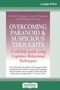 Overcoming Paranoid & Suspicious Thoughts (16pt Large Print Edition)