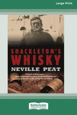 Neville Peat - Shackleton's Whisky (16pt Large Print Edition), Häftad
