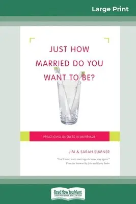 Sarah Sumner - Just How Married Do You Want To Be?, Häftad. Tillgänglighet: Lägg i varukorg
