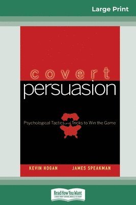 Kevin Hogan, James Speakman - Covert Persuasion (16pt Large Print Edition), Häftad. Tillgänglighet: Lägg i varukorg
