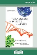The Language of Science and Faith: Straight Answers to Genuine Questions (16pt Large Print Edition)