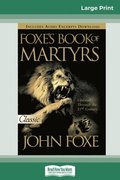 Foxes Book of Martyrs (16pt Large Print Edition)