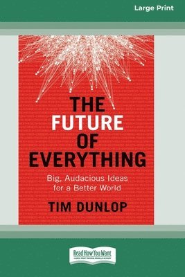 Tim Dunlop - Future of Everything, Häftad