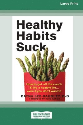 Dayna Lee- Baggley - Healthy Habits Suck, Häftad